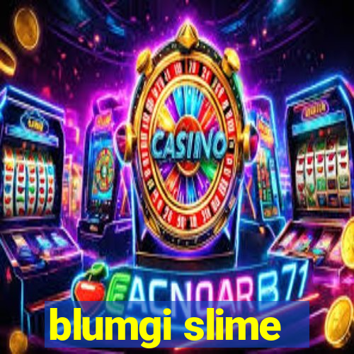 blumgi slime